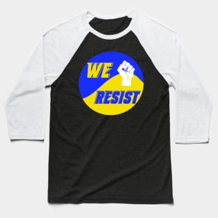 Ukraine we resist Baseball T-Shirt